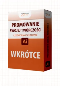Zapowiedź kursu - Promocja swojej twórczości i zdobywanie klientów